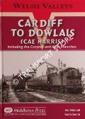Cardiff to Dowlais (Cae Harris) including the Coryton and Aber branches by MITCHELL, Vic & SMITH, Keith